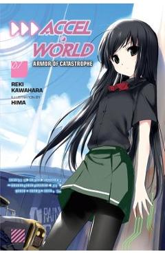 Accel World, Vol. 7 (Light Novel): Armor of Catastrophe