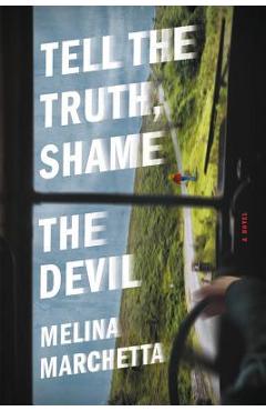 Coperta cărții 'Tell the Truth, Shame the Devil - Melina Marchetta'