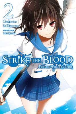 Strike the Blood, Vol. 2 (Light Novel): From the Warlord's Empire - Gakuto Mikumo