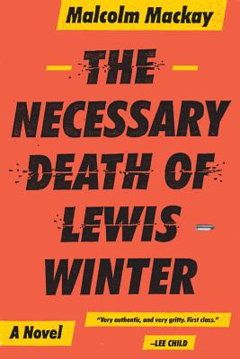 The Necessary Death of Lewis Winter - Malcolm Mackay