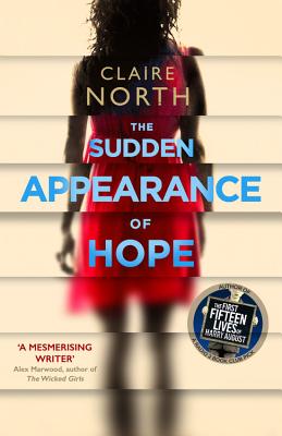 The Sudden Appearance of Hope - Claire North