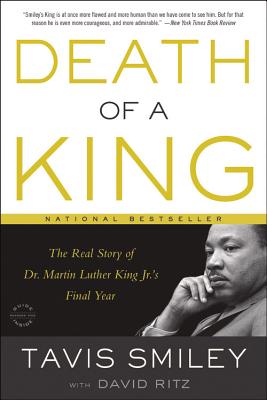Death of a King: The Real Story of Dr. Martin Luther King Jr.'s Final Year - David Ritz