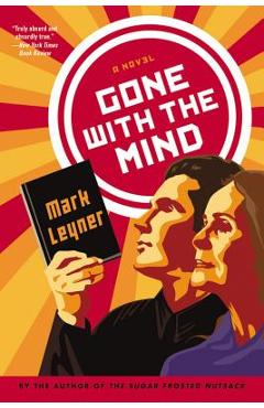 Coperta cărții 'Gone with the Mind - Mark Leyner'