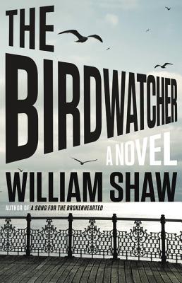 The Birdwatcher - William Shaw