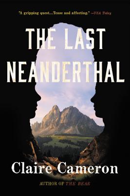 The Last Neanderthal - Claire Cameron