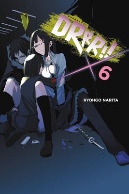 Durarara!!, Vol. 6 (Light Novel) - Ryohgo Narita