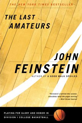 Coperta cărții 'The Last Amateurs: Playing for Glory and Honor in Division I College Basketball - John Feinstein'