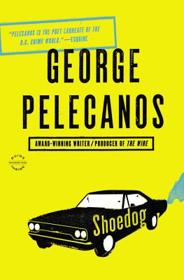 Shoedog - George P. Pelecanos