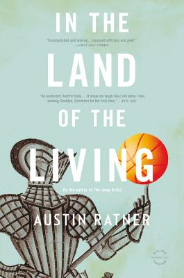 Coperta cărții 'In the Land of the Living - Austin Ratner'