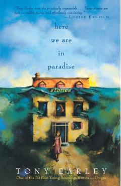 Coperta cărții 'Here We Are in Paradise: Stories - Tony Earley'