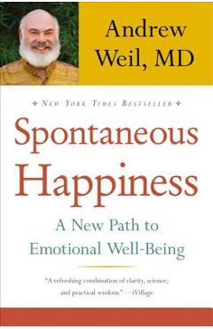 Coperta cărții 'Spontaneous Happiness - Andrew Weil'
