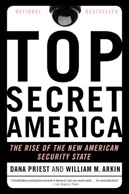 Top Secret America: The Rise of the New American Security State - Dana Priest