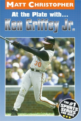 At the Plate With...Ken Griffey Jr. - Matt Christopher