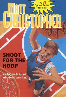 Shoot for the Hoop - Matt Christopher