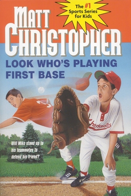 Look Who's Playing First Base - Matt Christopher