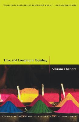 Love and Longing in Bombay: Stories - Vikram Chandra