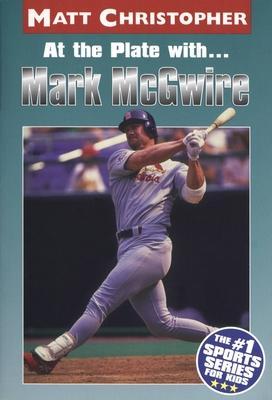 At the Plate With...Marc McGwire - Matt Christopher