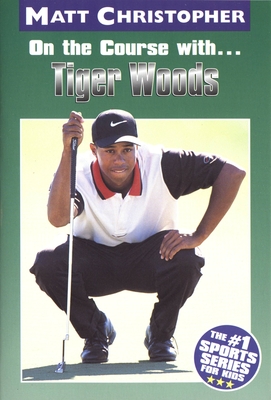 On the Course With...Tiger Woods - Matt Christopher