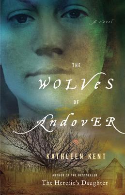 The Wolves of Andover: A Novel (Large type / large print) - Kathleen Kent