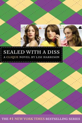 Sealed with a Diss: A Clique Novel - Lisi Harrison