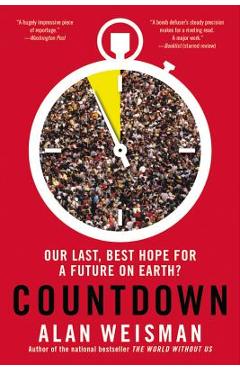 Coperta cărții 'Countdown: Our Last, Best Hope for a Future on Earth? - Alan Weisman'