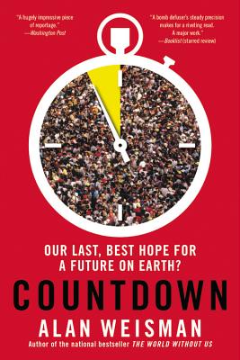 Coperta cărții 'Countdown: Our Last, Best Hope for a Future on Earth? - Alan Weisman'