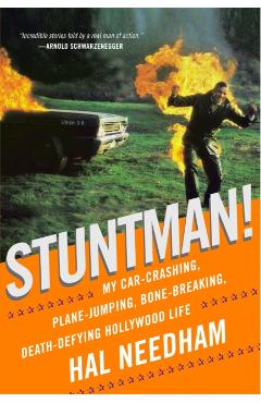 Stuntman!: My Car-Crashing, Plane-Jumping, Bone-Breaking, Death-Defying Hollywood Life - Hal Needham