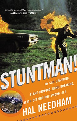 Stuntman!: My Car-Crashing, Plane-Jumping, Bone-Breaking, Death-Defying Hollywood Life - Hal Needham