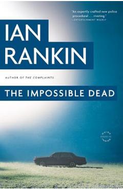 Poza produsului The Impossible Dead - Ian Rankin