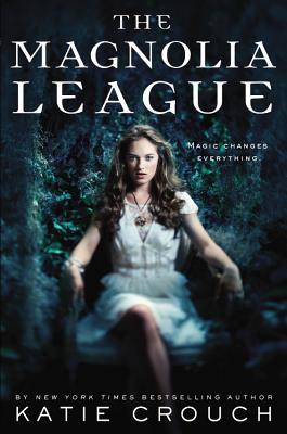 The Magnolia League - Katie Crouch