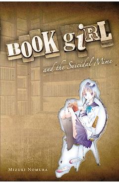 Coperta cărții 'Book Girl and the Suicidal Mime (Light Novel) - Mizuki Nomura'