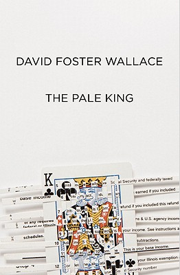 The Pale King: An Unfinished Novel - David Foster Wallace