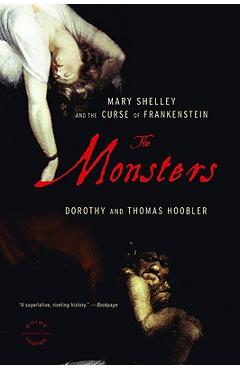 Coperta cărții 'The Monsters: Mary Shelley and the Curse of Frankenstein - Dorothy Hoobler'