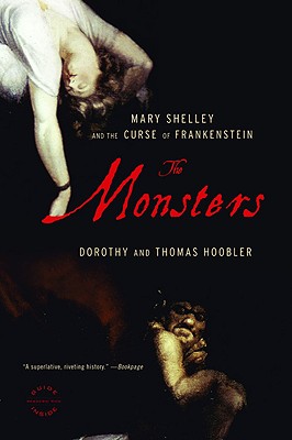 Coperta cărții 'The Monsters: Mary Shelley and the Curse of Frankenstein - Dorothy Hoobler'