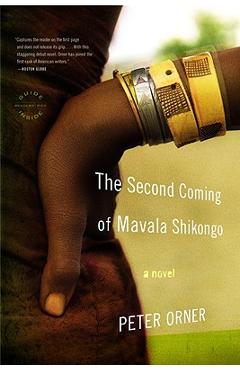 Coperta cărții 'The Second Coming of Mavala Shikongo - Peter Orner'