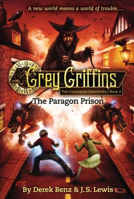 Grey Griffins: The Paragon Prison - Derek Benz