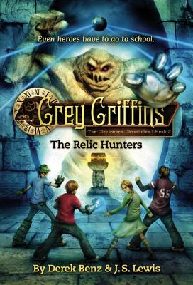 Grey Griffins: The Relic Hunters - Derek Benz