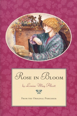 Rose in Bloom - Louisa May Alcott