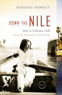 Down the Nile: Alone in a Fisherman's Skiff - Rosemary Mahoney