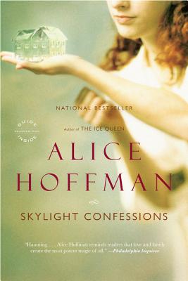Skylight Confessions - Alice Hoffman