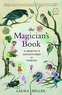 The Magician's Book: A Skeptic's Adventures in Narnia - Laura Miller