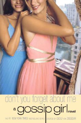 Gossip Girl #11: Don't You Forget About Me - Cecily Von Ziegesar