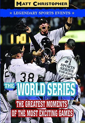 The World Series: Legendary Sports Events - Matt Christopher