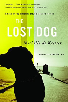 The Lost Dog - Michelle De Kretser