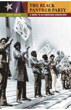 Poza produsului The Black Panther Party: A Guide to an American Subculture - Jamie Wilson