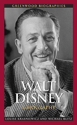 Walt Disney: A Biography - Louise Krasniewicz
