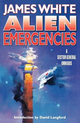 Alien Emergencies: A Sector General Omnibus - James White