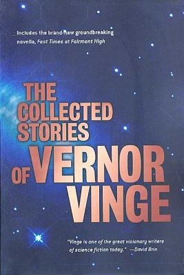 The Collected Stories of Vernor Vinge - Vernor Vinge