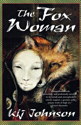 The Fox Woman - I. Kij Johnson