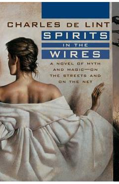 Coperta cărții 'Spirits in the Wires - Charles De Lint'